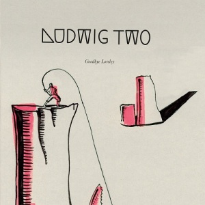Ludwig Two-Goodbye Loreley_COVER_500